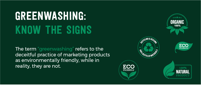 The greenwashing infographic provides a definition of greenwashing; the term “greenwashing” refers to the deceitful practice of marketing products as environmentally friendly, while in reality, the company spends little time and money to ensure they minimise their environmental impact. Included are typical logos that can deceive customers like: made from recycled materials, 100% natural, 100% organic and eco friendly. 